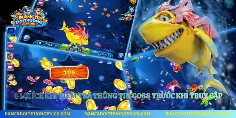 4 lợi ích khi kiểm tra thông tin Go88 trước khi truy cập