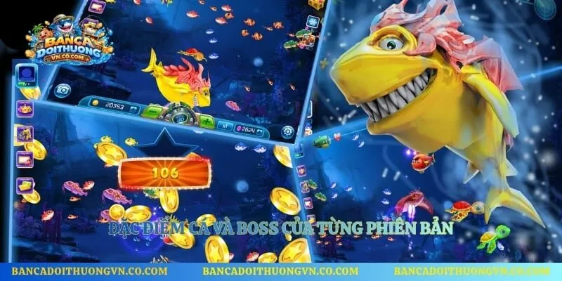Đặc điểm cá và Boss của từng phiên bản